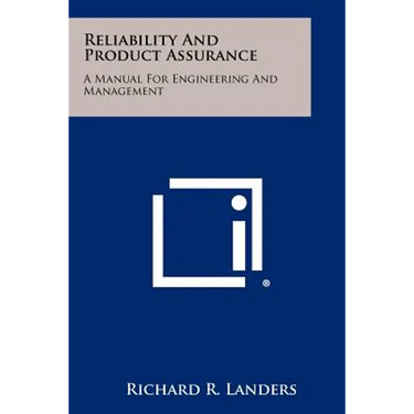 Reliability and Product Assurance: A Manual for Engineering and Management
