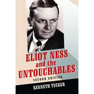 Eliot Ness and the Untouchables: The Historical Reality and the Film and Television Depictions, 2d ed.