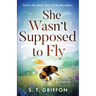 She Wasn't Supposed to Fly: Told to Be Small. Born to Be Boundless.