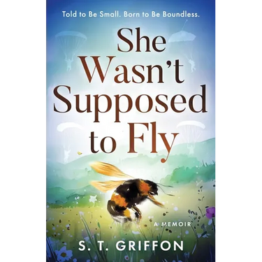 She Wasn't Supposed to Fly: Told to Be Small. Born to Be Boundless.