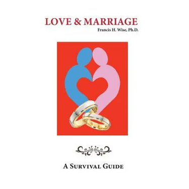 Love & Marriage: A Survival Guide