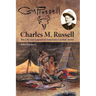 Charles M. Russell: The Life and Legend of America's Cowboy Artist