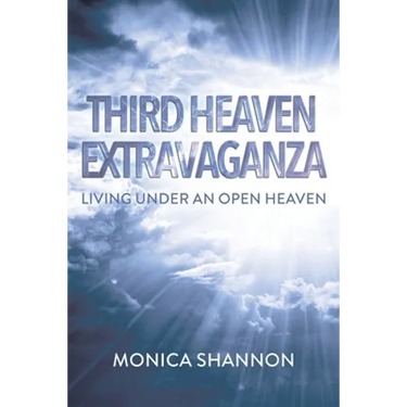 Third Heaven Extravaganza: Living Under an Open Heaven