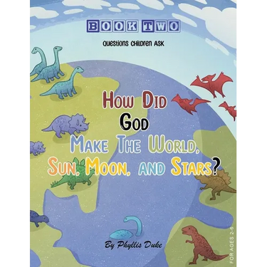 How Did God Make the World, Sun, Moon, and Stars?
