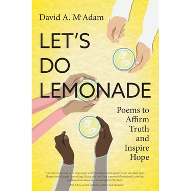 Let's Do Lemonade: Poems to Affirm Truth and Inspire Hope