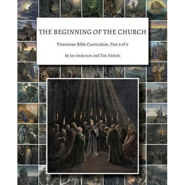 The Beginning of the Church: Victorious Bible Curriculum, Part 9 of 9