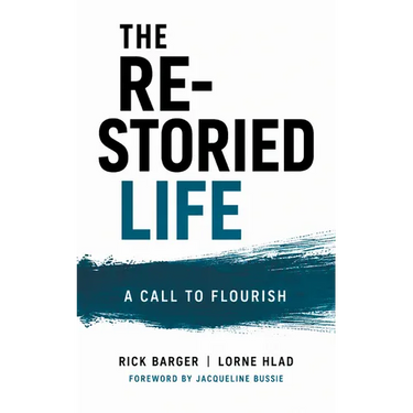 The Re-Storied Life: A Call to Flourish