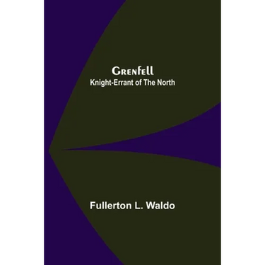 Grenfell: Knight-Errant of the North