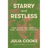 Starry and Restless: Three Women Who Changed Work, Writing, and the World