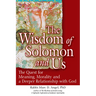 The Wisdom of Solomon and Us: The Quest for Meaning, Morality and a Deeper Relationship with God