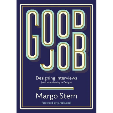 Good Job: Designing Interviews and Interviewing in Design