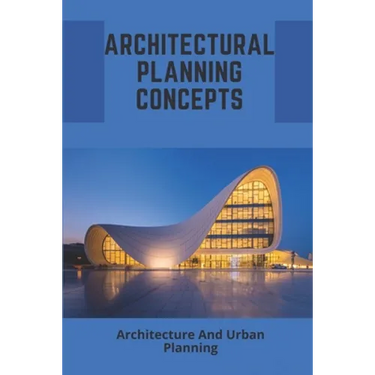 Architectural Planning Concepts: Architecture And Urban Planning: Architectural Design Styles