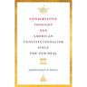 Conservative Thought and American Constitutionalism Since the New Deal