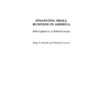 Financing Small Business in America: Debt Capital in a Global Economy
