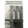 It Happened in New York City: Remarkable Events That Shaped History