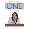 There's Only One of Us Here - (And It's Not You!): A Lighthearted Approach to Remembering Who You Really Are.