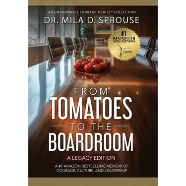 From Tomatoes to the Boardroom - A Legacy Edition