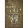 The Orphic Hymns: A New Translation for the Occult Practitioner