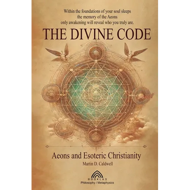 The Divine Code: Aeons and Esoteric Christianity