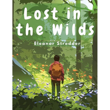 Lost in the Wilds: Children's Adventure Stories