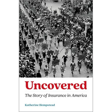 Uncovered: The Story of Insurance in America