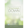 Touching Down: Prayers for Daily Life
