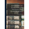 Ancestors of Jonas Phillips Phoenix and Mary Whitney