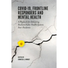Covid-19, Frontline Responders and Mental Health: A Playbook for Delivering Resilient Public Health Systems Post-Pandemic