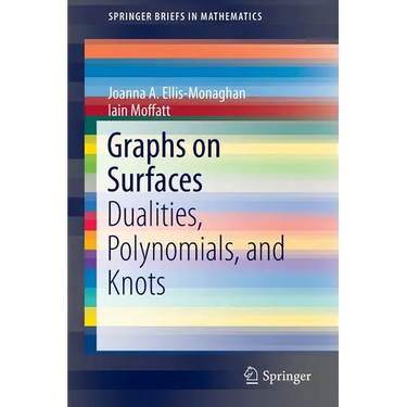 Graphs on Surfaces: Dualities, Polynomials, and Knots
