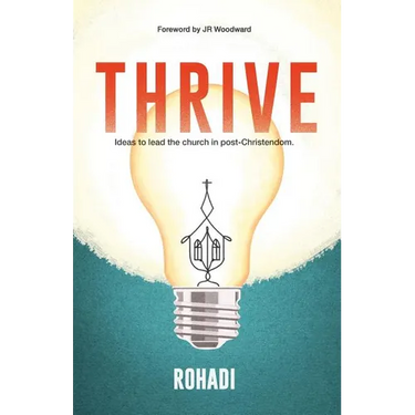Thrive. Ideas to lead the church in post-Christendom.