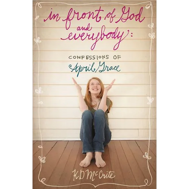 The In Front of God and Everybody: Confessions of April Grace