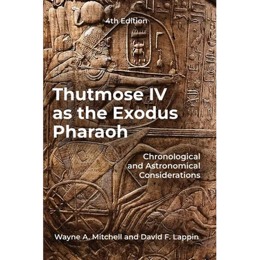 Thutmose IV as the Exodus Pharaoh: Chronological and Astronomical Considerations