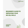 Beginner's Guide to Improving Your MS SQL Skills
