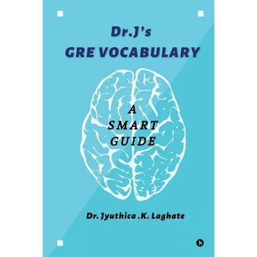 Dr.J's GRE Vocabulary: A Smart Guide