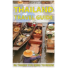 Thailand Travel Guide: 60 Things You need to know before traveling to Thailand (City & people, Getting around, Food & Drink, Shopping in Thai