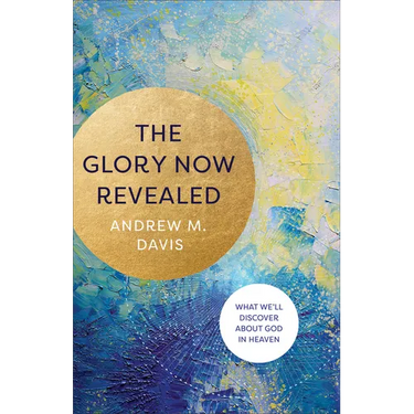 Glory Now Revealed