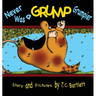 Never Was a Grump Grumpier