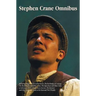 Stephen Crane Omnibus, including Maggie: A Girl of the Streets, The Red Badge of Courage, The Black Riders and Other Lines, The Open Boat and Other Ta