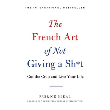 French Art of Not Giving a Sh*t