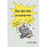 Yada, Yada, Yada.Com.Org.Edu.Gov.Email: What I Learned on the WWW/Internet--Total Nonsense