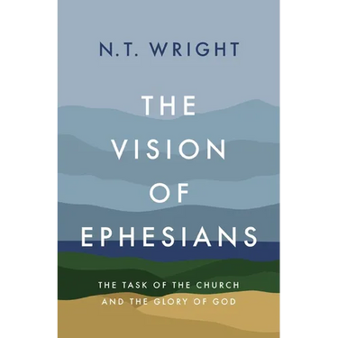The Vision of Ephesians: The Task of the Church and the Glory of God