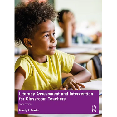 Literacy Assessment and Intervention for Classroom Teachers