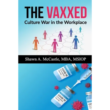 The Vaxxed: Culture War in the Workplace