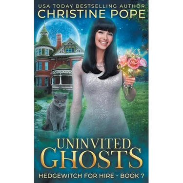 Uninvited Ghosts: A Cozy Witch Mystery