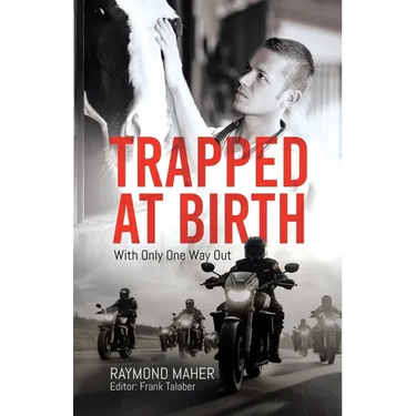 Trapped at Birth: With Only One Way Out