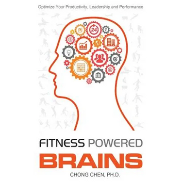 Fitness Powered Brains: Optimize Your Productivity, Leadership and Performance