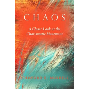 Chaos: A Closer Look at the Charismatic Movement