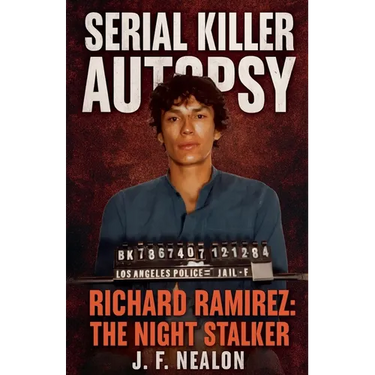 Serial Killer Autopsy: Richard Ramirez