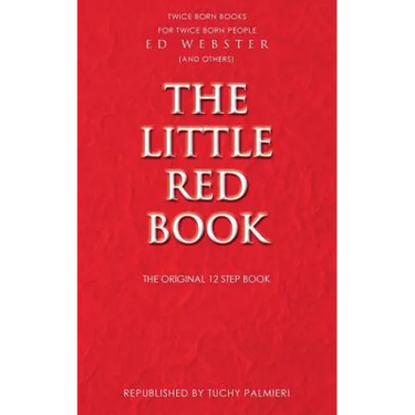 The Little Red Book: The Original 12 Step Book