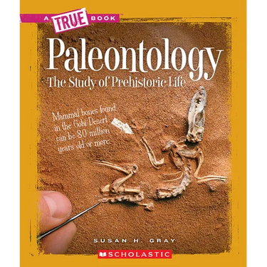 Paleontology (a True Book: Earth Science)